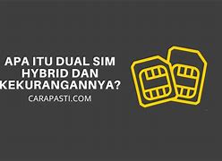 Maksud Slot Sim Bersifat Hybrid Dual Sim Artinya Dalam Bahasa Indonesia